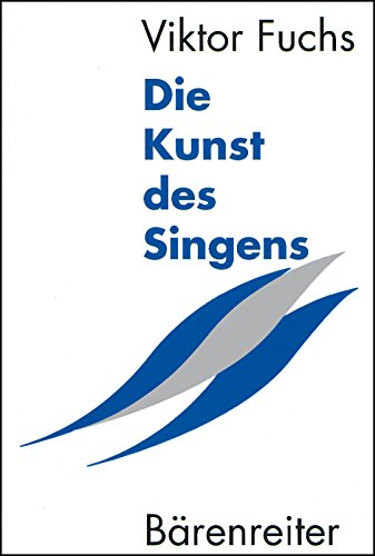 Die Kunst des Singens: Musizieren mit der eigenen Stimme von Bärenreiter Verlag Kasseler Großauslieferung